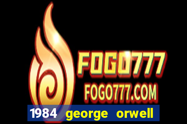 1984 george orwell pdf companhia das letras