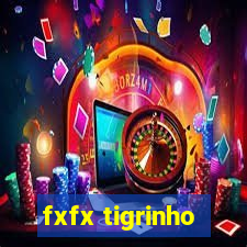 fxfx tigrinho