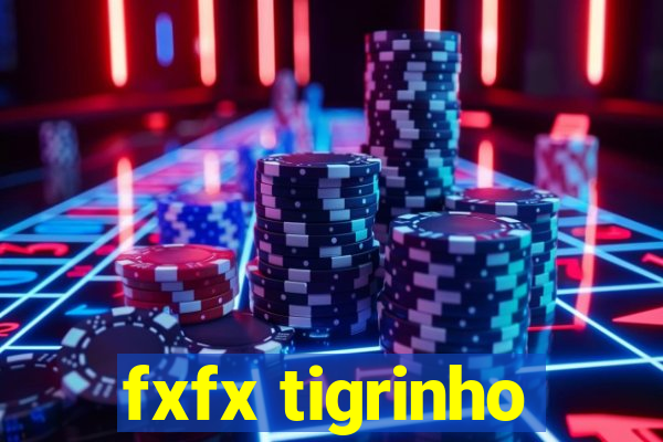 fxfx tigrinho