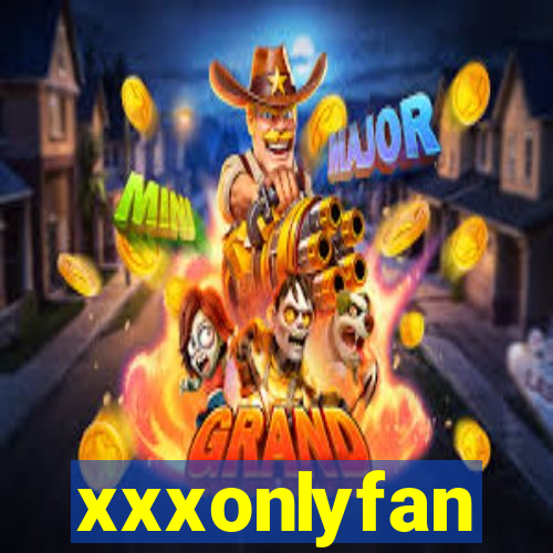 xxxonlyfan