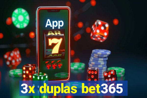 3x duplas bet365