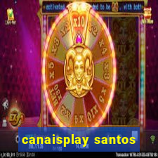 canaisplay santos