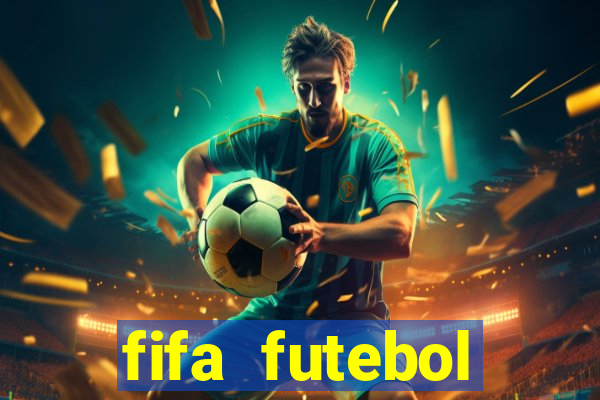 fifa futebol dinheiro infinito