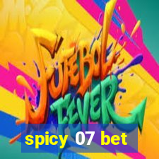 spicy 07 bet