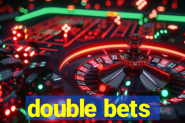 double bets