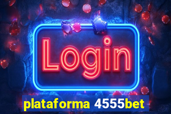 plataforma 4555bet