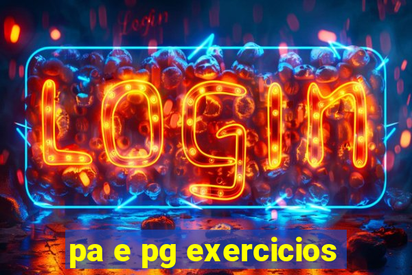 pa e pg exercicios