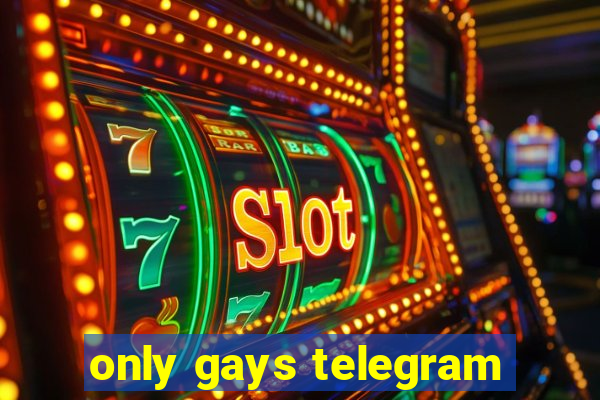 only gays telegram