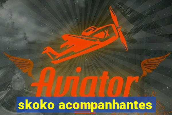 skoko acompanhantes