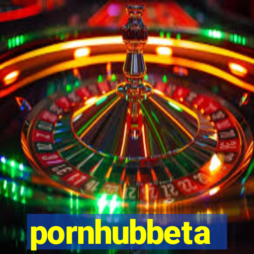 pornhubbeta