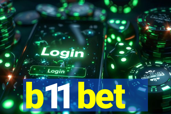 b11 bet