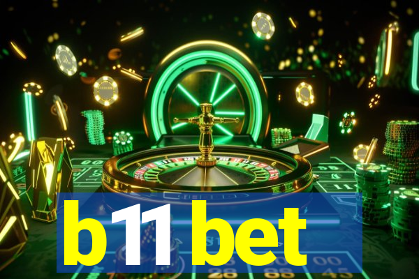 b11 bet