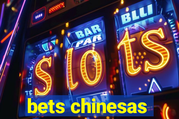 bets chinesas