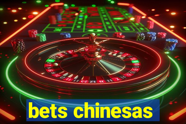 bets chinesas