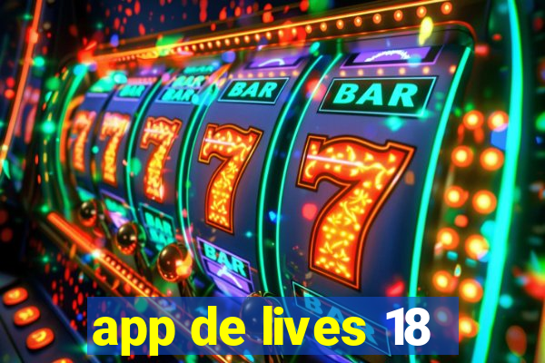 app de lives 18