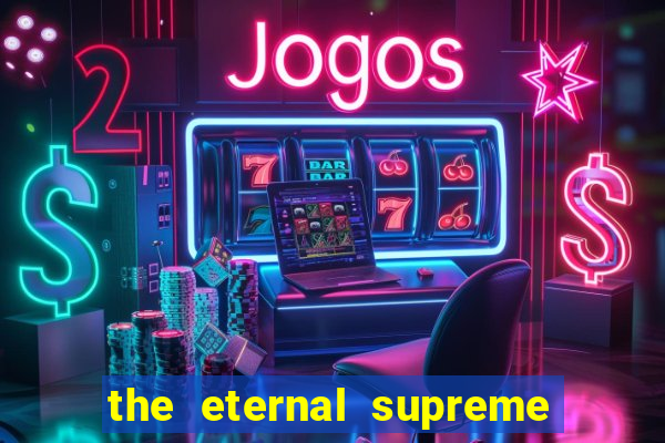 the eternal supreme pt br