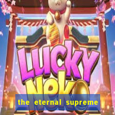 the eternal supreme pt br