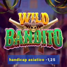 handicap asiatico -1,25