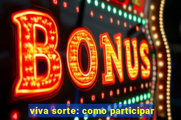 viva sorte: como participar