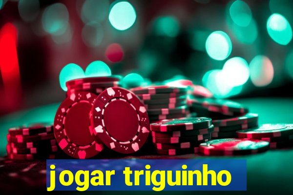 jogar triguinho