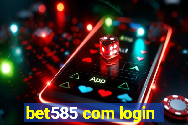 bet585 com login