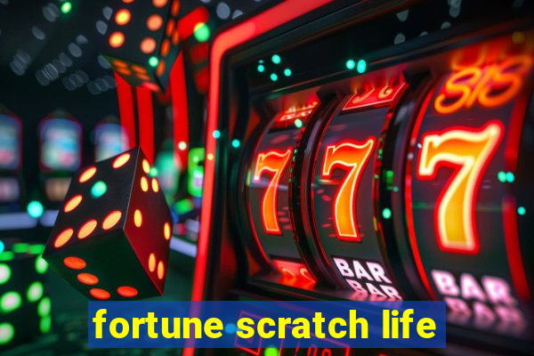 fortune scratch life