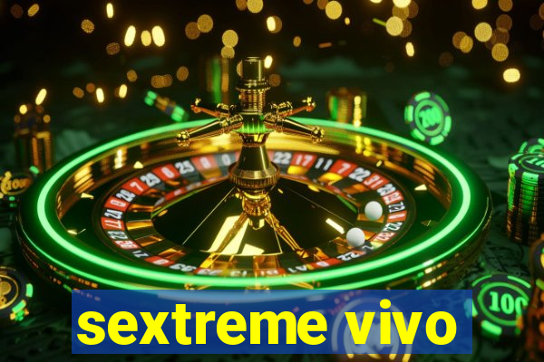 sextreme vivo