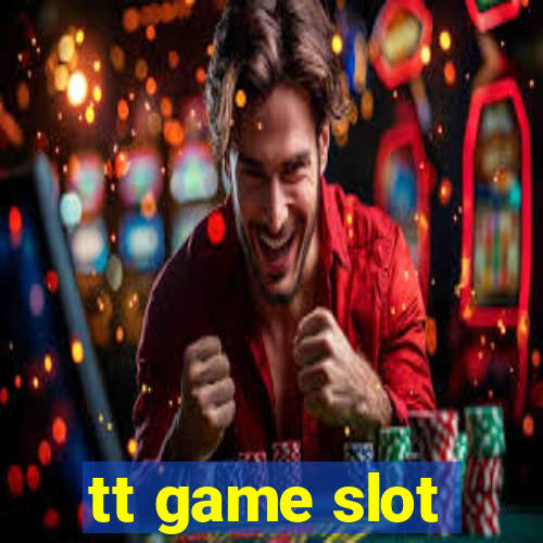 tt game slot