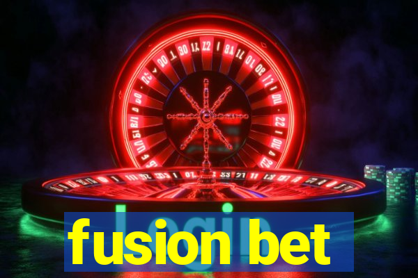 fusion bet