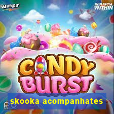 skooka acompanhates