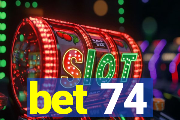 bet 74