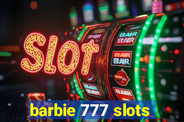 barbie 777 slots