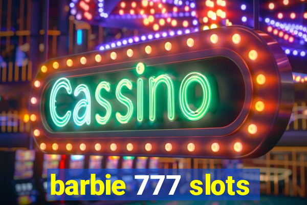 barbie 777 slots