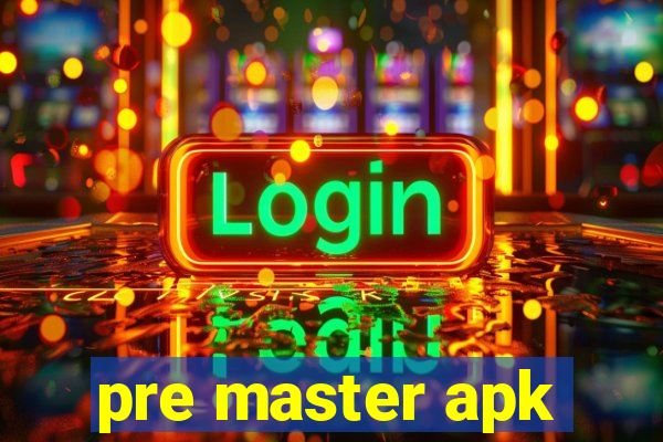 pre master apk