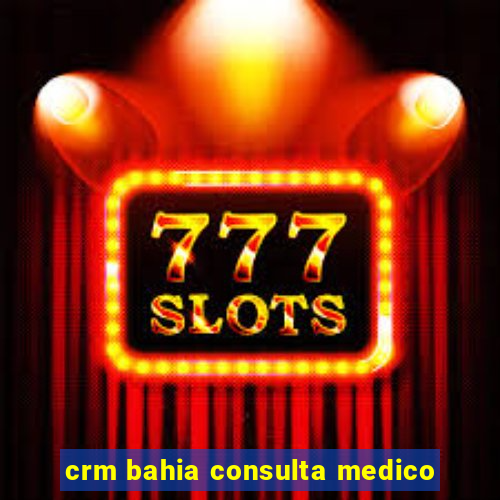 crm bahia consulta medico