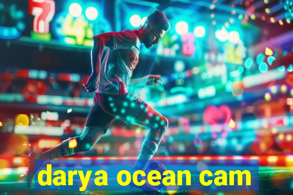 darya ocean cam