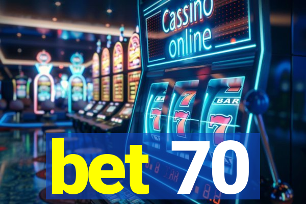 bet 70