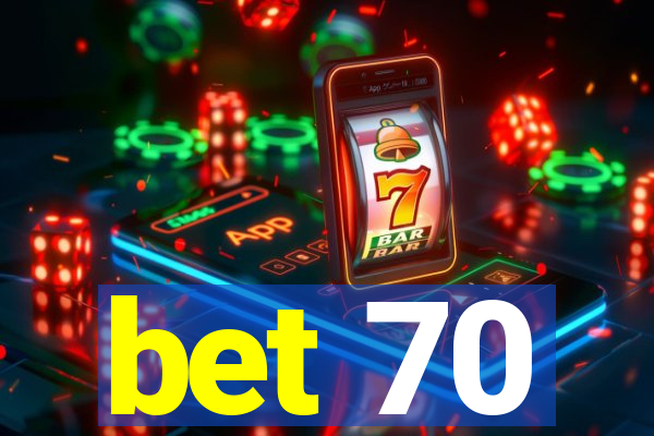 bet 70