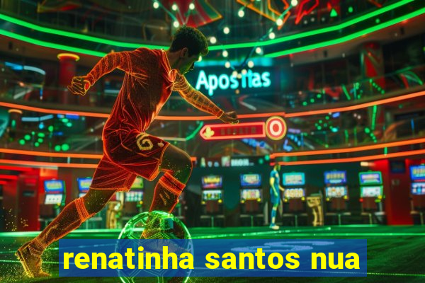 renatinha santos nua