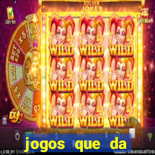 jogos que da dinheiro sem depositar