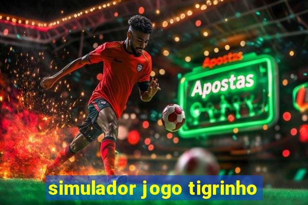 simulador jogo tigrinho