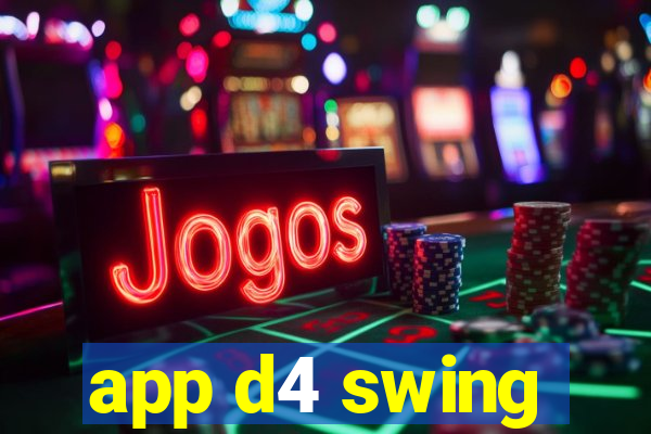 app d4 swing