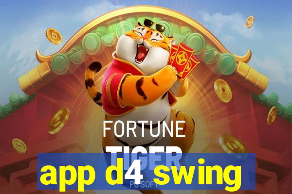 app d4 swing