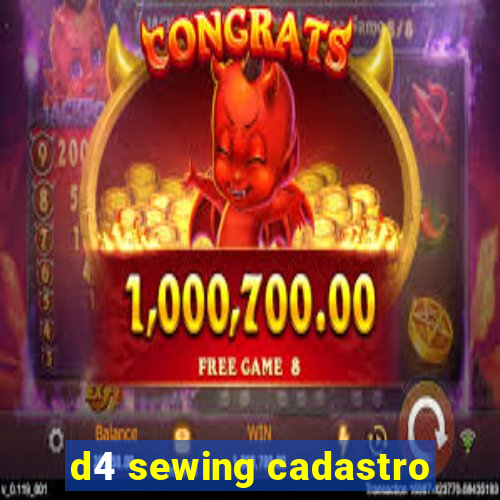 d4 sewing cadastro