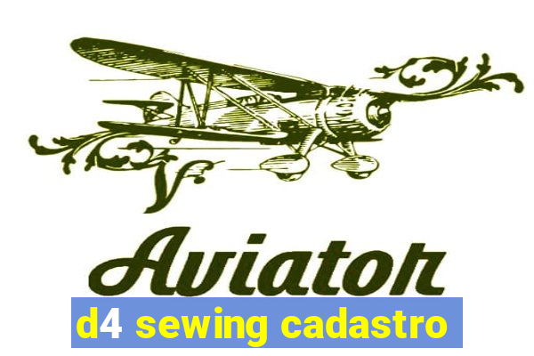 d4 sewing cadastro