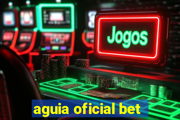 aguia oficial bet