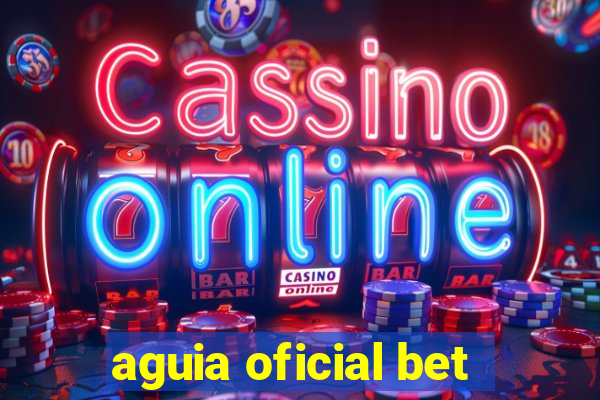 aguia oficial bet