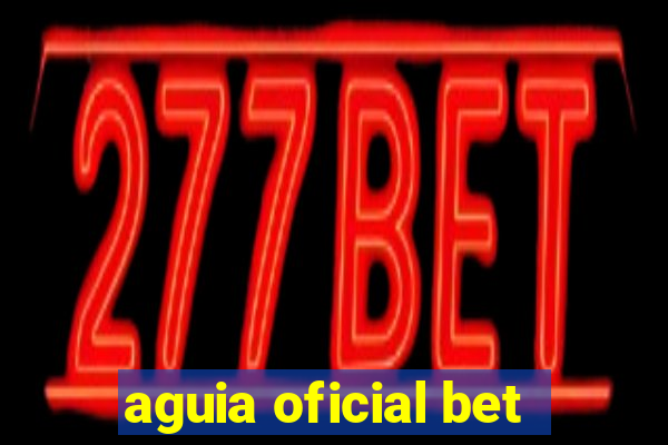 aguia oficial bet