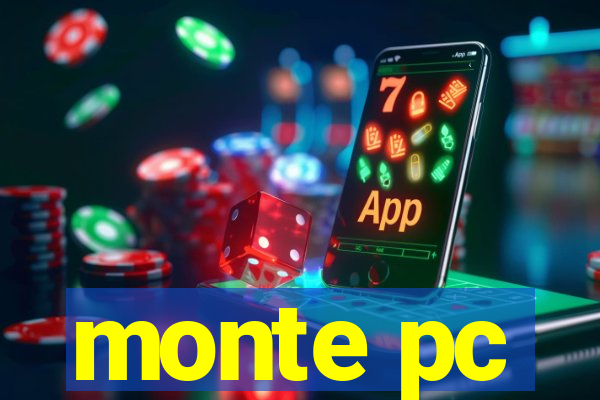 monte pc