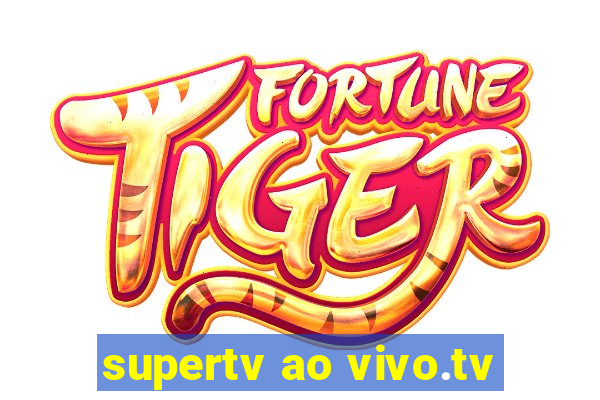 supertv ao vivo.tv